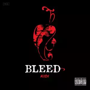 KiDi - Bleed (Prod. By KaySo)
